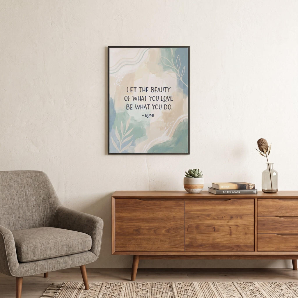 Rumi quote wall art: "Let the beauty of what you love be what you do"