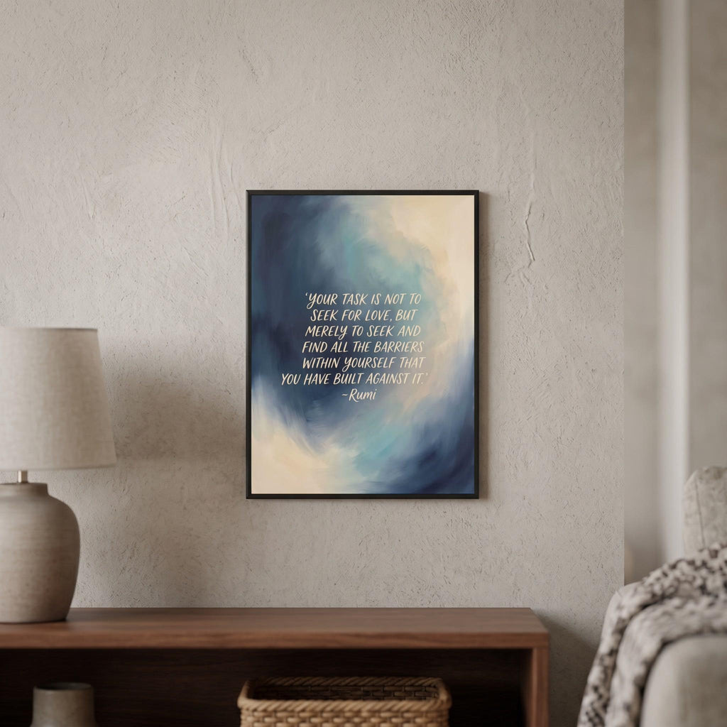 Rumi quote wall art: "Your task is not to seek for love, but to seek the barriers within"