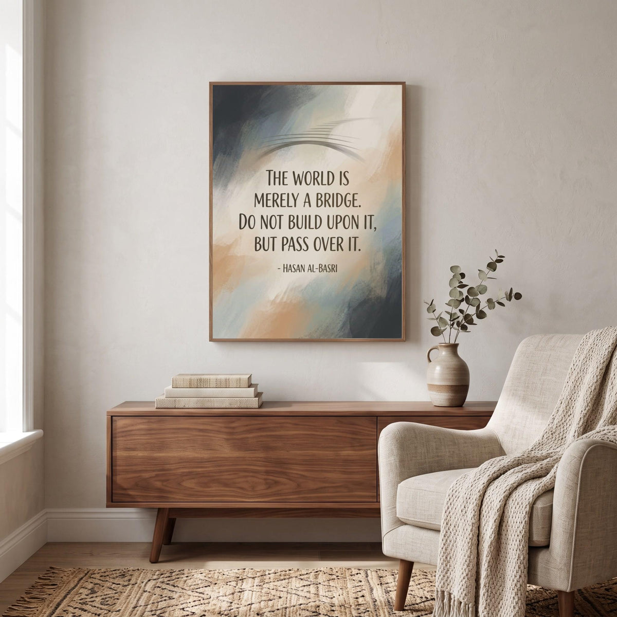 Hasan Al-Basri quote wall art: "The world is merely a bridge, do not build upon it"