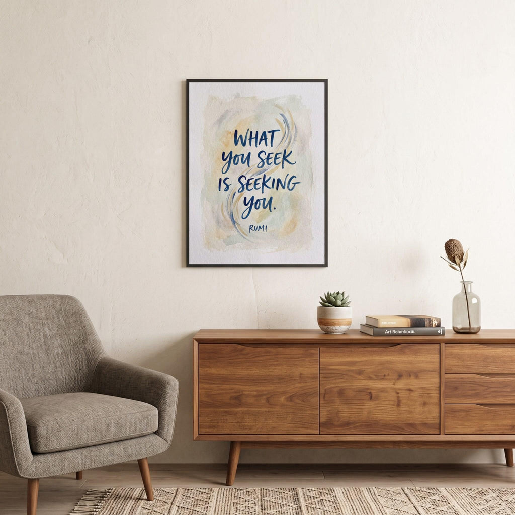 Rumi quote wall art: "What you seek is seeking you"