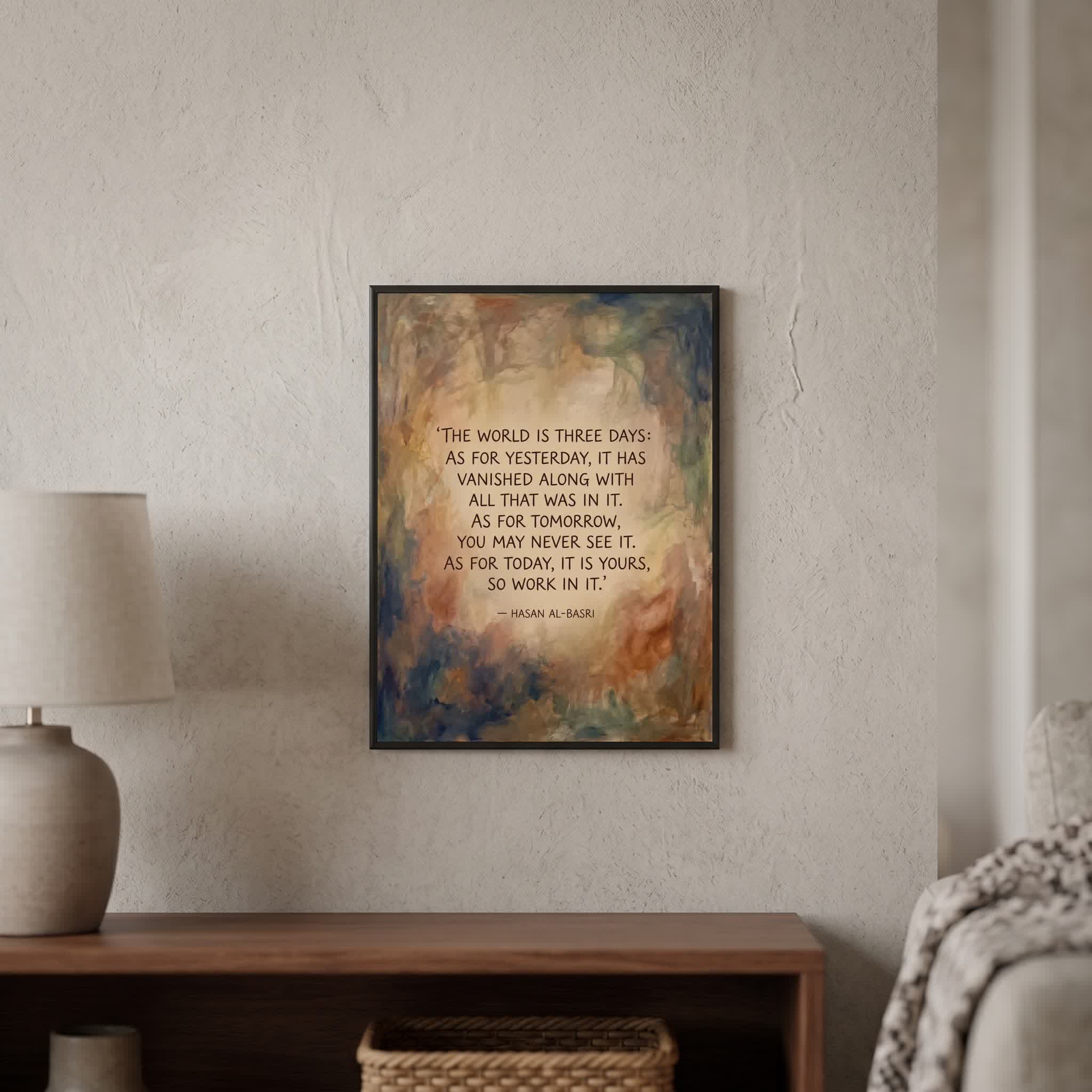 Hasan Al-Basri quote wall art: "The world is three days: yesterday, tomorrow, and today", 15×20 in size
