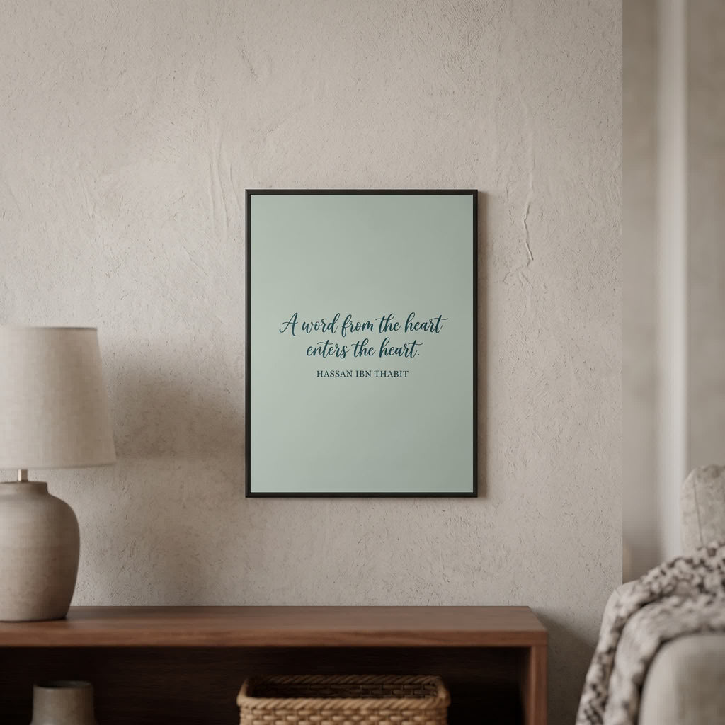 Hassan ibn Thabit quote wall art: "A word from the heart enters the heart", 15×20 in size