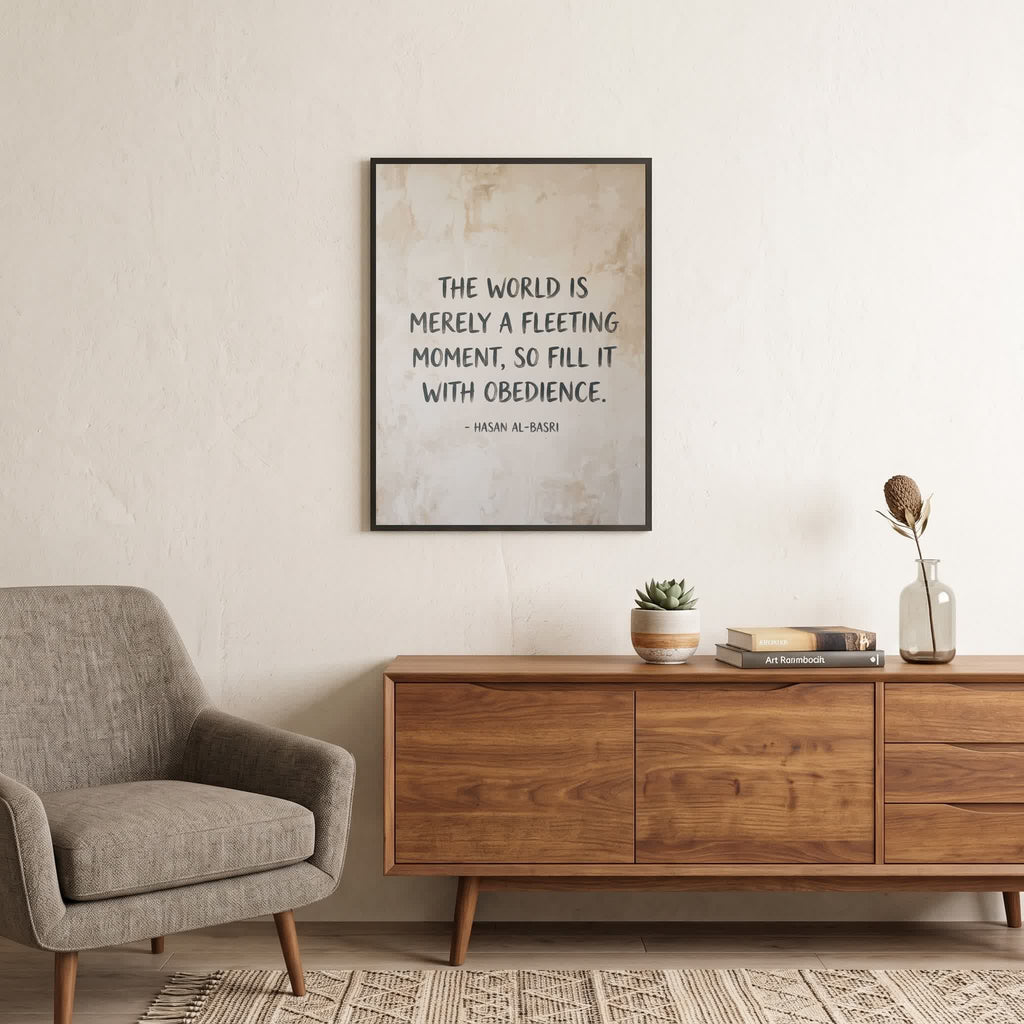 Hasan Al-Basri quote wall art: "The world is merely a fleeting moment, fill it with obedience", 18×24 in size