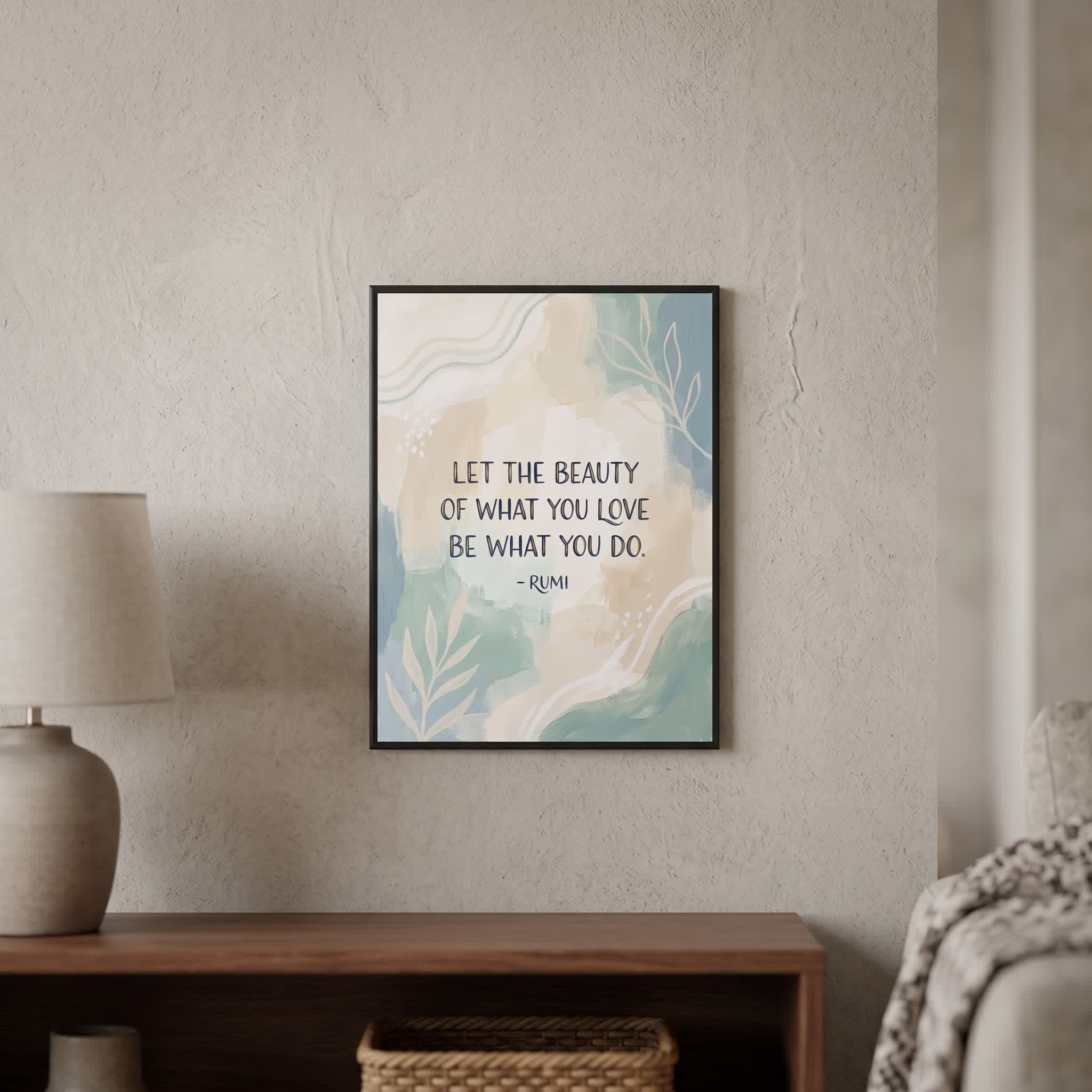 Rumi quote wall art: "Let the beauty of what you love be what you do", 15×20 in size
