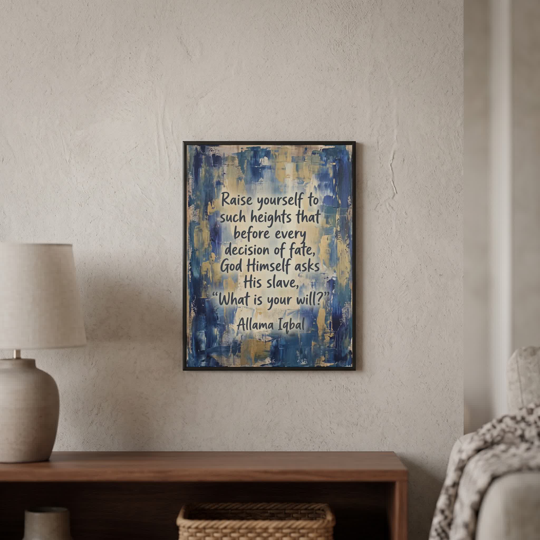Allama Iqbal quote wall art: "Raise yourself to such heights that God asks, what is your will", 15×20 in size